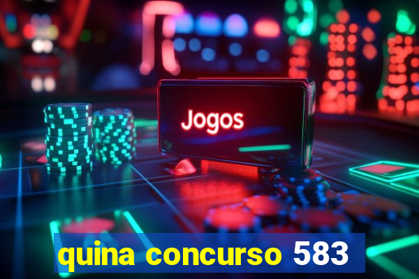 quina concurso 583